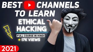 Best Youtube Channel to Learn Ethical Hacking in Hindi 2021 - Ethical Hacking Full Course in Hindi