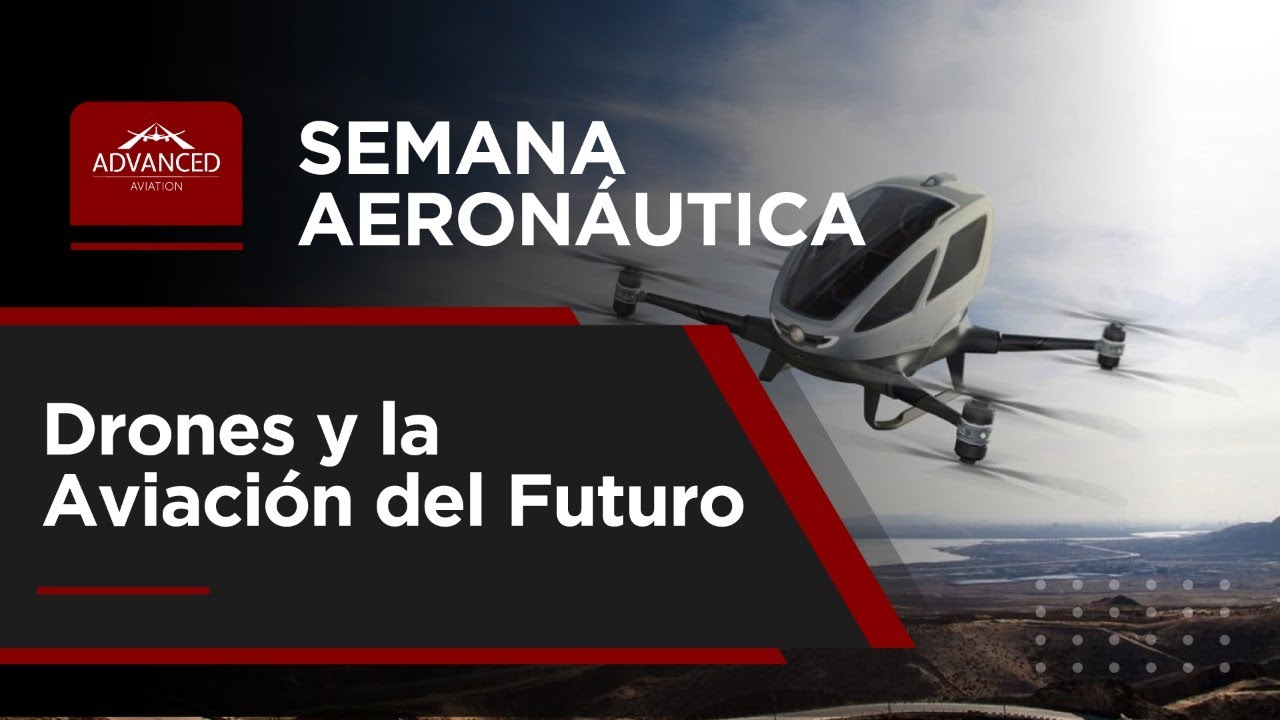 DRONES Y LA AVIACION DEL FUTURO, INFORMACION PARA PILOTOS
