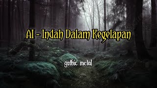 Download lagu AI - Indah Dalam Kegelapan (gothic metal) mp3