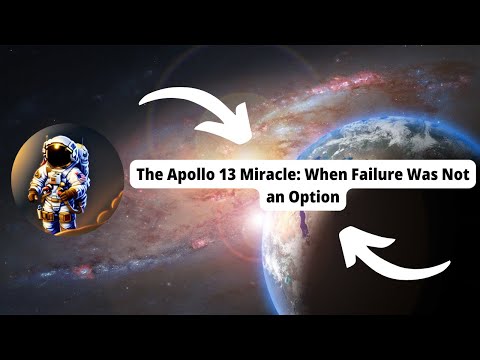 The Apollo 13 Miracle: When Failure Was Not an Option