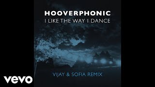 Hooverphonic - I Like the Way I Dance (Vijay &amp; Sofia Remix) (Still Video)