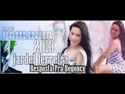 mc paulinha - Resposta pra beyonce  2013