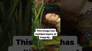 Ophelia always makes me 😭 #shakespeare #ophelia #arthistory #historyfacts #medicalhistory