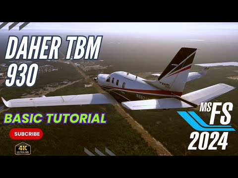 MSFS 2024 - DAHER TBM 930 TUTORIAL