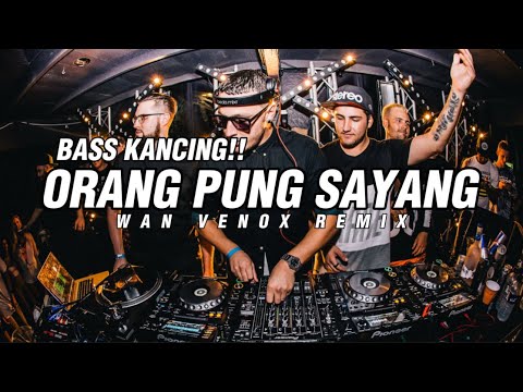 BASS KANCING!! DJ ORANG PUNG SAYANG - ( WAN VENOX REMIX ) BASSGANGGA 🔱