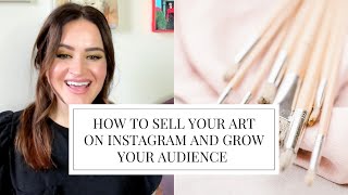 How to Sell your Art On Instagram and Grow Your Audience