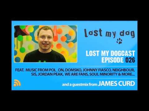Lost My Dogcast 026 - James Curd
