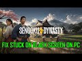 How To Fix Sengoku Dynasty Black Screen Issue or Error On PC