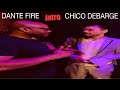 Dante Fire - Chico Debarge - Intro
