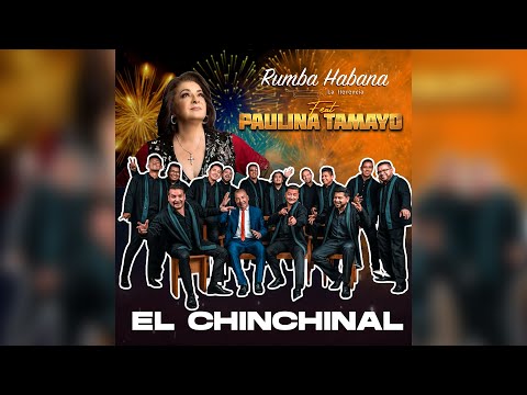 EL CHINCHINAL - RUMBA HABANA "LA HERENCIA" FT. PAULINA TAMAYO (Lyric Video)