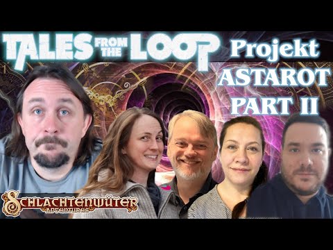 Projekt Astarot - Tales From The Loop - Part II