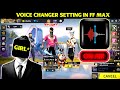 VOICE CHANGER IN FREE FIRE BEST SETTING FREE FIRE VOICE CHANGER APP FREE FIRE GIRL VOICE CHANGER APP