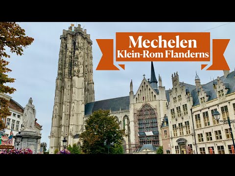 Mechelen – Das „Klein-Rom“ zwischen Brüssel & Antwerpen