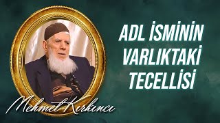Mehmed Kırkıncı - Adl İsmi Nedir, Varlıktaki Tecellisi Nasıldır?