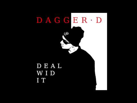 Dagger D  - Deal Wid It