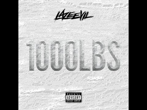 Lazeevil ft. Spark Master Tape - 1000lbs (Audio)