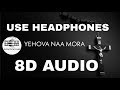 Yehova Na Mora - Thrahimam (8D AUDIO)