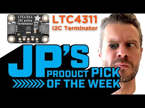JP’s Product Pick of the Week 12/1/20 LTC4311 I2C Terminator @adafruit @johnedgarpark