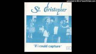 St. Christopher - If I Could Capture