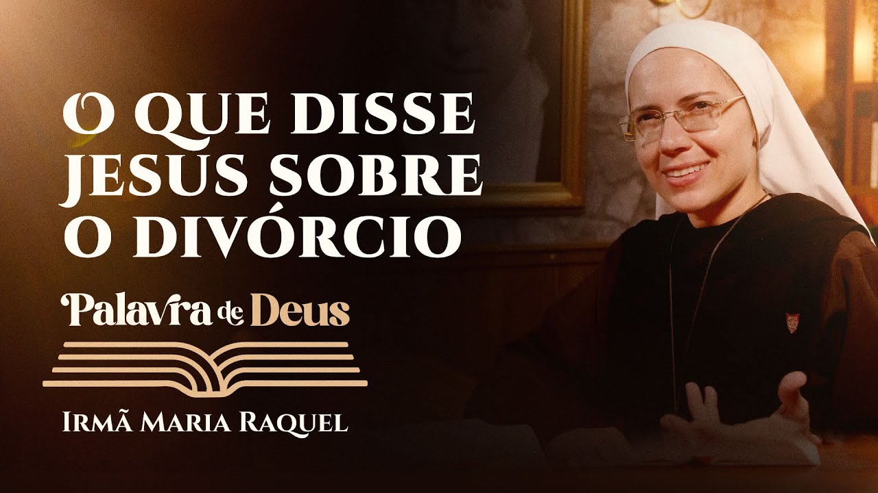 Palavra de Deus | O que disse Jesus sobre o divórcio (Mc 10,2-16) Ir. Maria Raquel 06/10