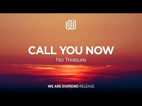 No Treasure - Call You Now