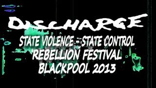 Discharge - State Violence State Control - Rebellion Festival Blackpool 2013
