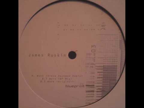James Ruskin - Work (Steve Rachmad Mix)
