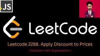 YouTube video '113. LeetCode 2288. Apply Discount to Prices [ Javascript ]'