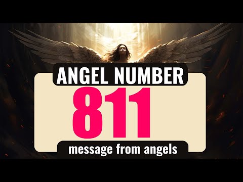 Why Do You Keep Seeing Angel Number 811 Everywhere? Exploring Its Meaning