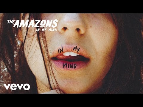 The Amazons - In My Mind (Official Audio)