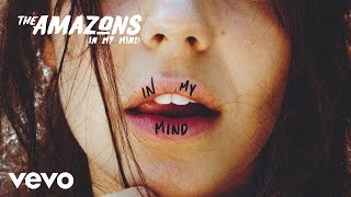 The Amazons - In My Mind (Official Audio)