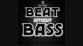 Lil Wayne - Beat Without Bass (Bass Boost)