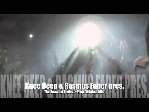 Knee Deep & Rasmus Faber pres. The Seawind Project - Free (Original Mix)