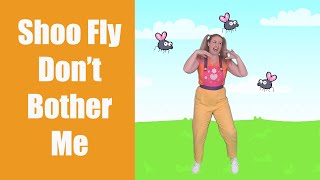 Shoo Fly Don&#39;t Bother Me