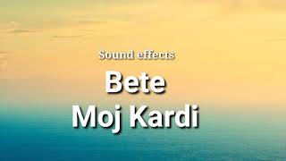 Bete moj kardi : sound effects