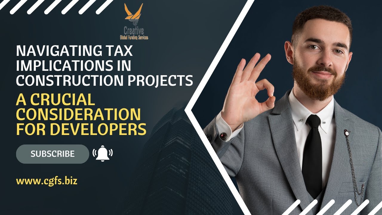 Navigating Tax Implications in Construction Projects: A Crucial Consideration for Developers