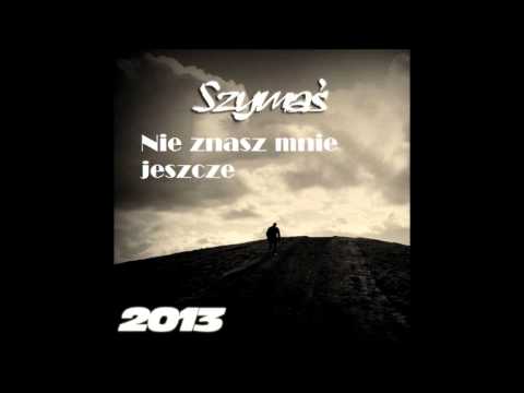 Szymaś - Nie znasz mnie jeszcze