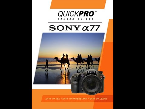 Sony A77 Instructional Guide by QuickPro Camera Guides