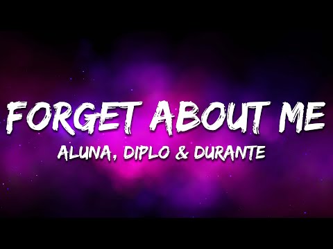 Aluna, Diplo & Durante - Forget About Me (Lyrics)