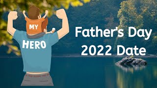 Father's Day 2022 Date - Happy Fathers Day 2022 Wishes - When is Fathers Day 2022 Date
