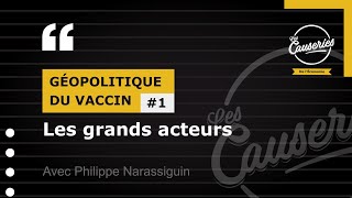 Les Causeries de l'économie : Géopolitique du vaccin #1 : Les grands acteurs