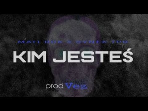 Mati RDK x Synek TPR - Kim Jesteś (prod.Vez)