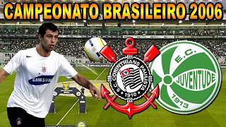 Juventude x Corinthians Campeonato Brasileiro 2006 Jogo Completo