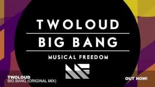 twoloud - Big Bang (Original Mix)