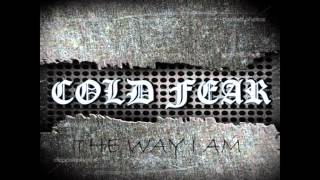 Cold Fear - The Way I Am