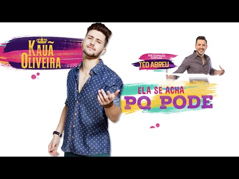 Kauã Oliveira part. Téo Abreu - Ela Se Acha Porque Pode (LYRIC VÍDEO)