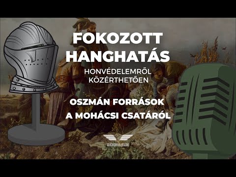 Fokozott hanghatás #48 - Oszmán források a mohácsi csatáról