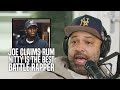 Joe Claims Rum Nitty Is The Best Battle Rapper