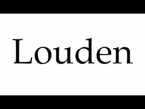 How to Pronounce Louden