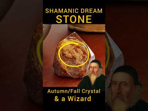 SHAMANIC DREAM STONE Autumn Fall Crystal & John Dee #crystalhealing